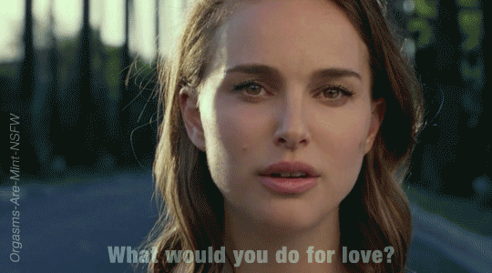 What Would You Do For Love?
